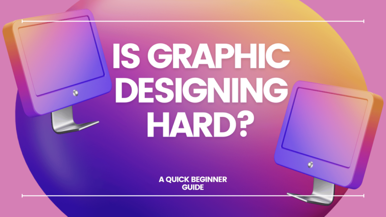 Is graphic designing hard?