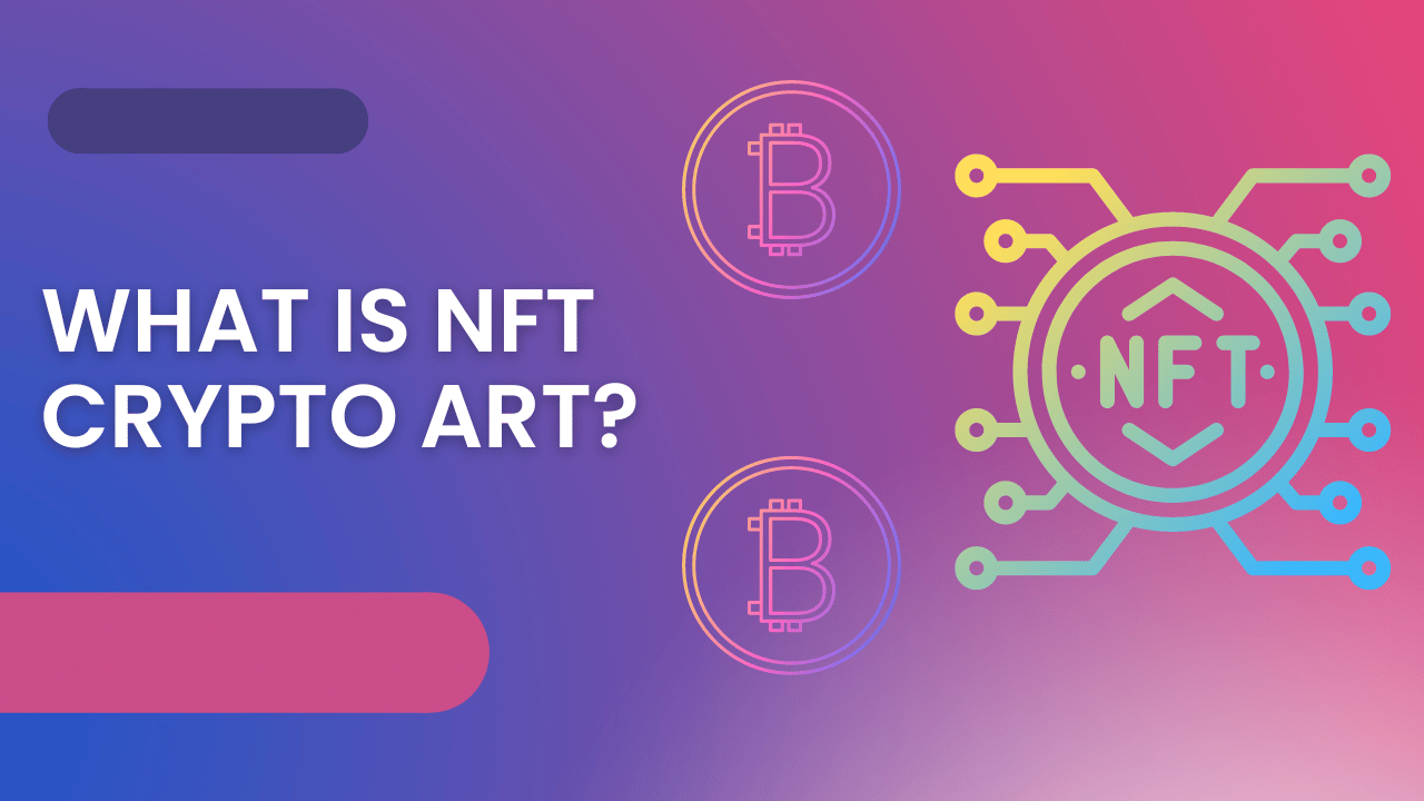 What is NFT Crypto ART?