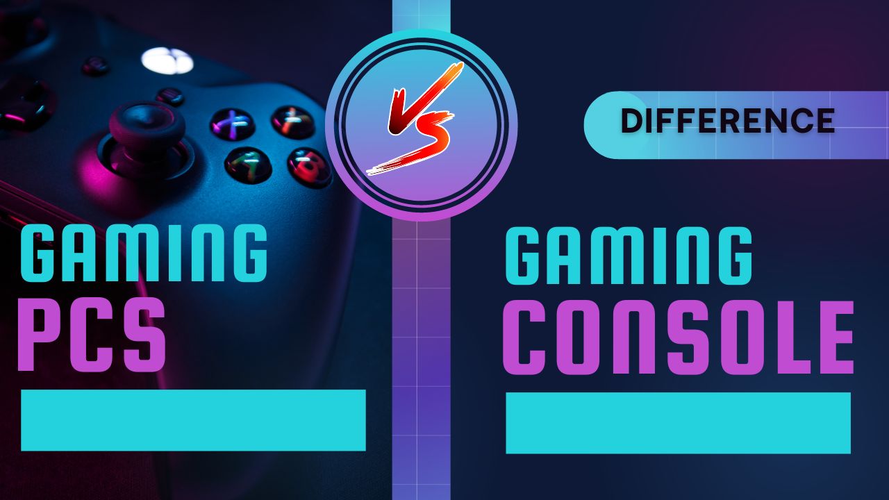 Difference Between PC Gaming And Console Gaming